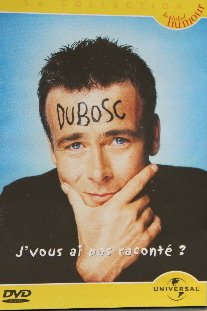 Franck Dubosc " j'vous ai pas raconté ?", 