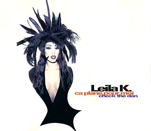 Ca plane pour moi, Leila K.