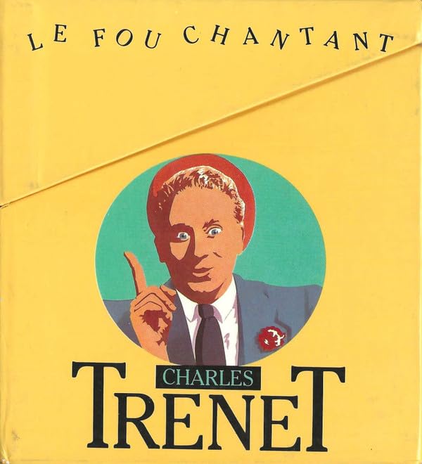 Charles Trenet 1937-1939 : Y'a d'la joie, Charles Trenet