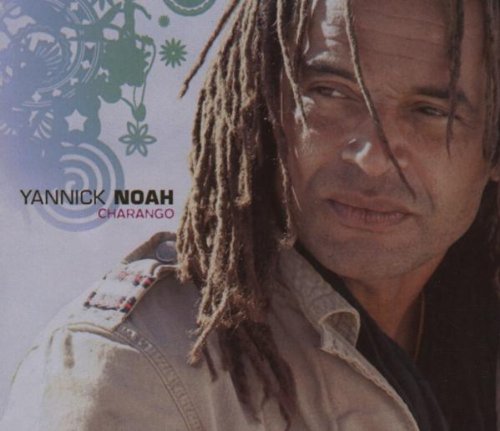 Yannick Noah - Charango, Yannick Noah