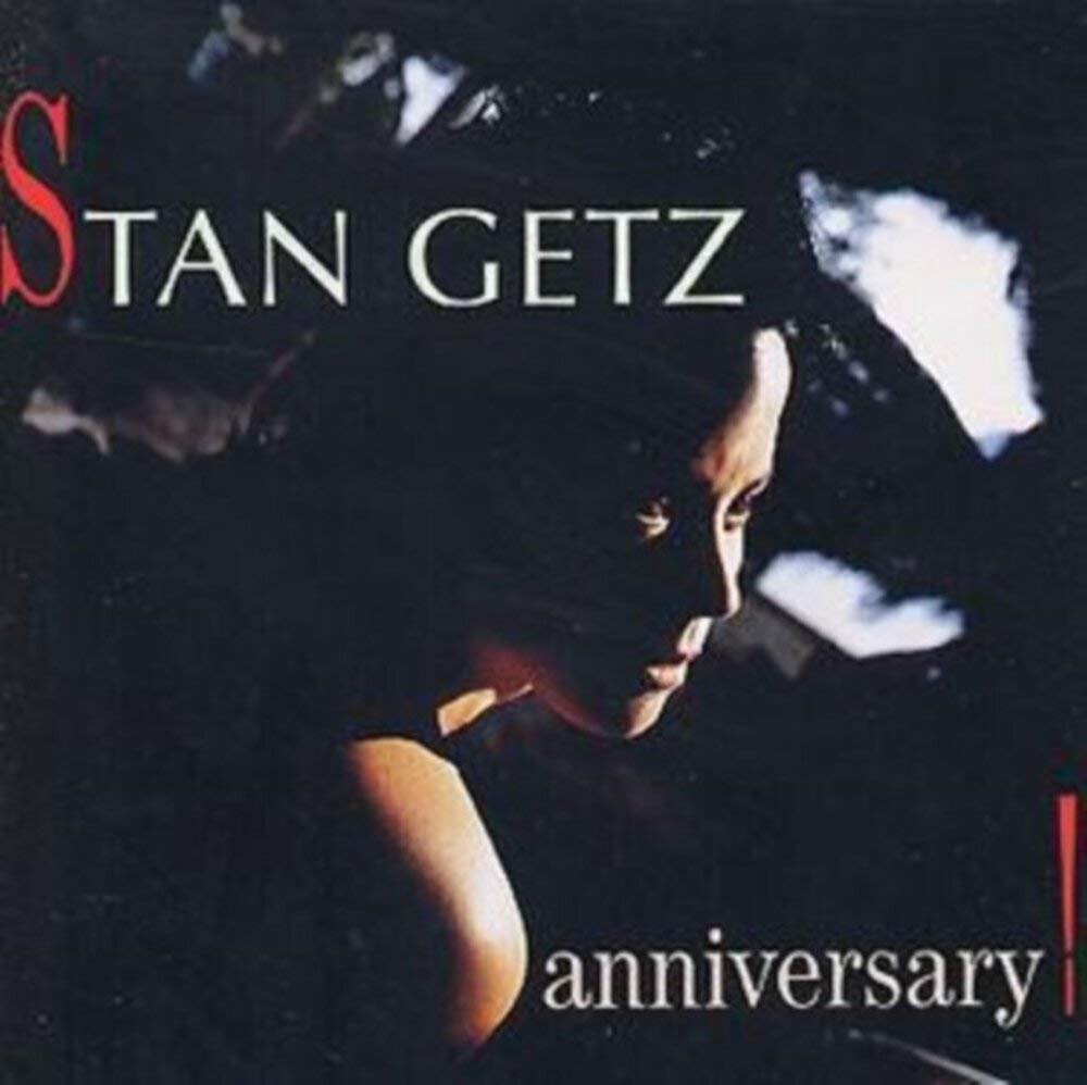 Anniversary, Stan Getz