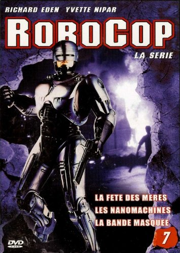 ROBOCOP - La série - Volume 7 [DVD] Richard EDEN; Yvette NIPAR, 
