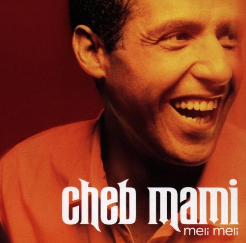 Meli Meli Audio Mami, Cheb, Cheb Mami