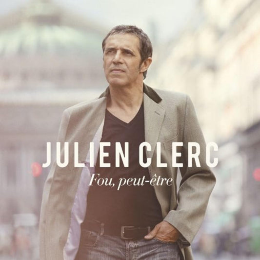Fou Peut-Etre, Julien Clerc