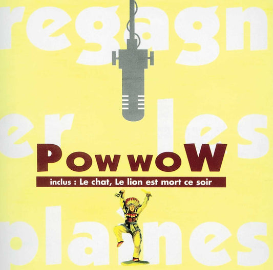 Regagner Les Plaines, Pow Pow