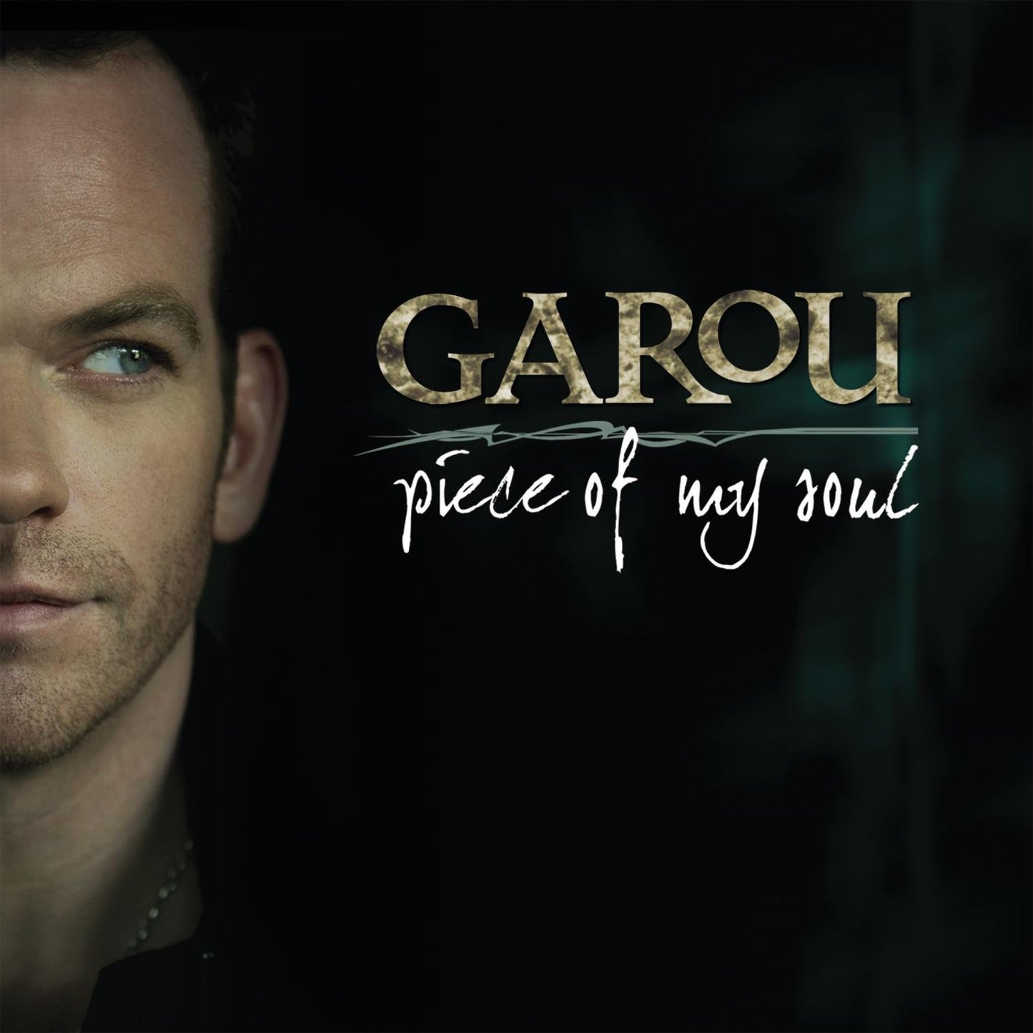 Piece Of My Soul, Garou