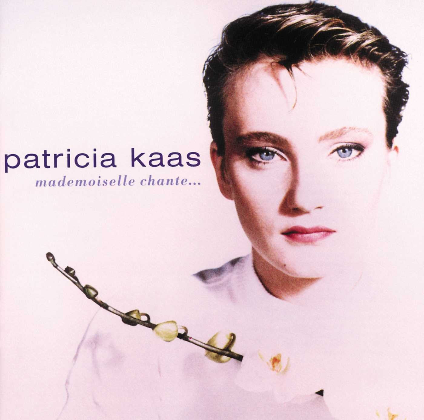 Mademoiselle Chante, Patricia Kaas