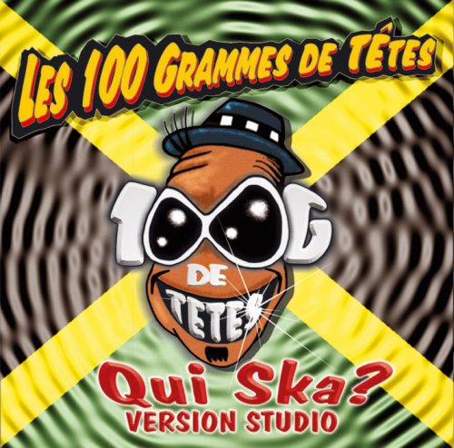 Qui Ska ? Version Studio, 100 Grammes de Têtes