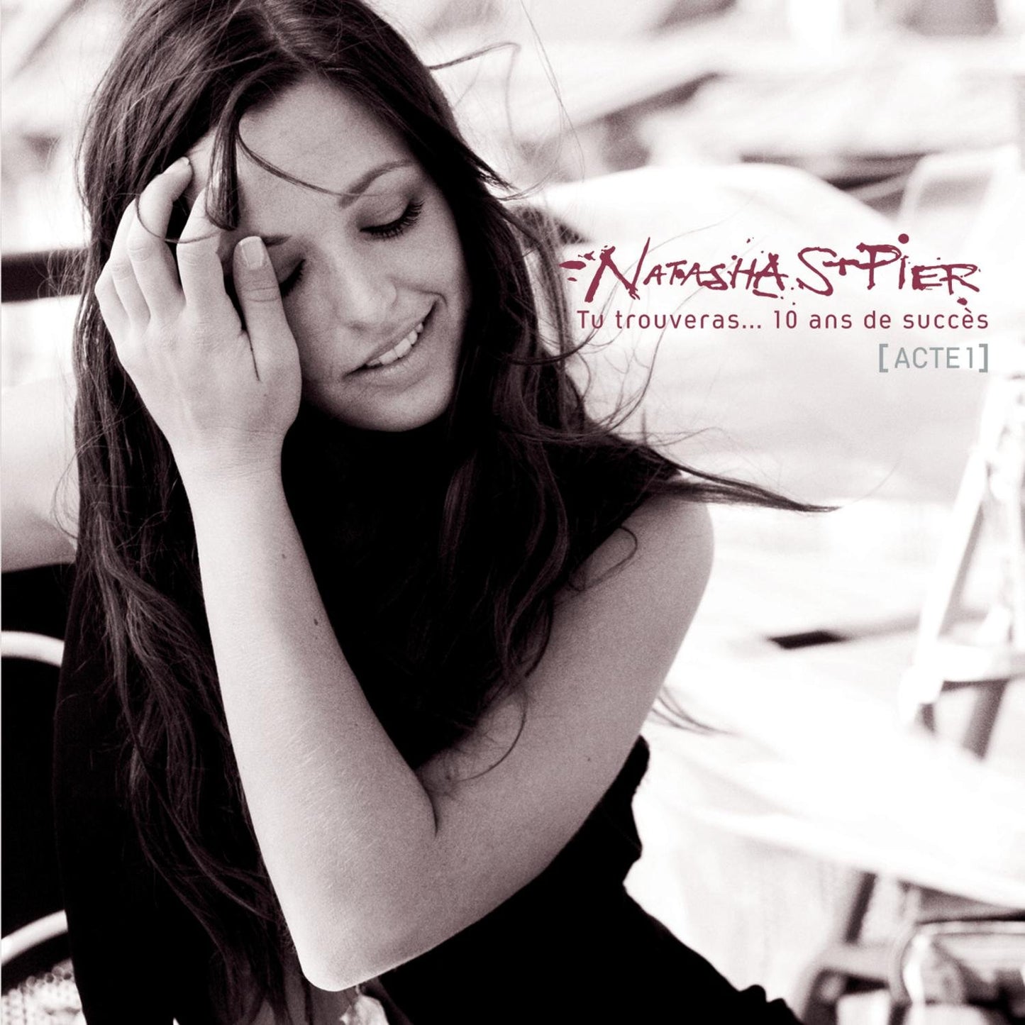 Tu Trouveras... 10 Ans De Succes, Natasha St. Pier