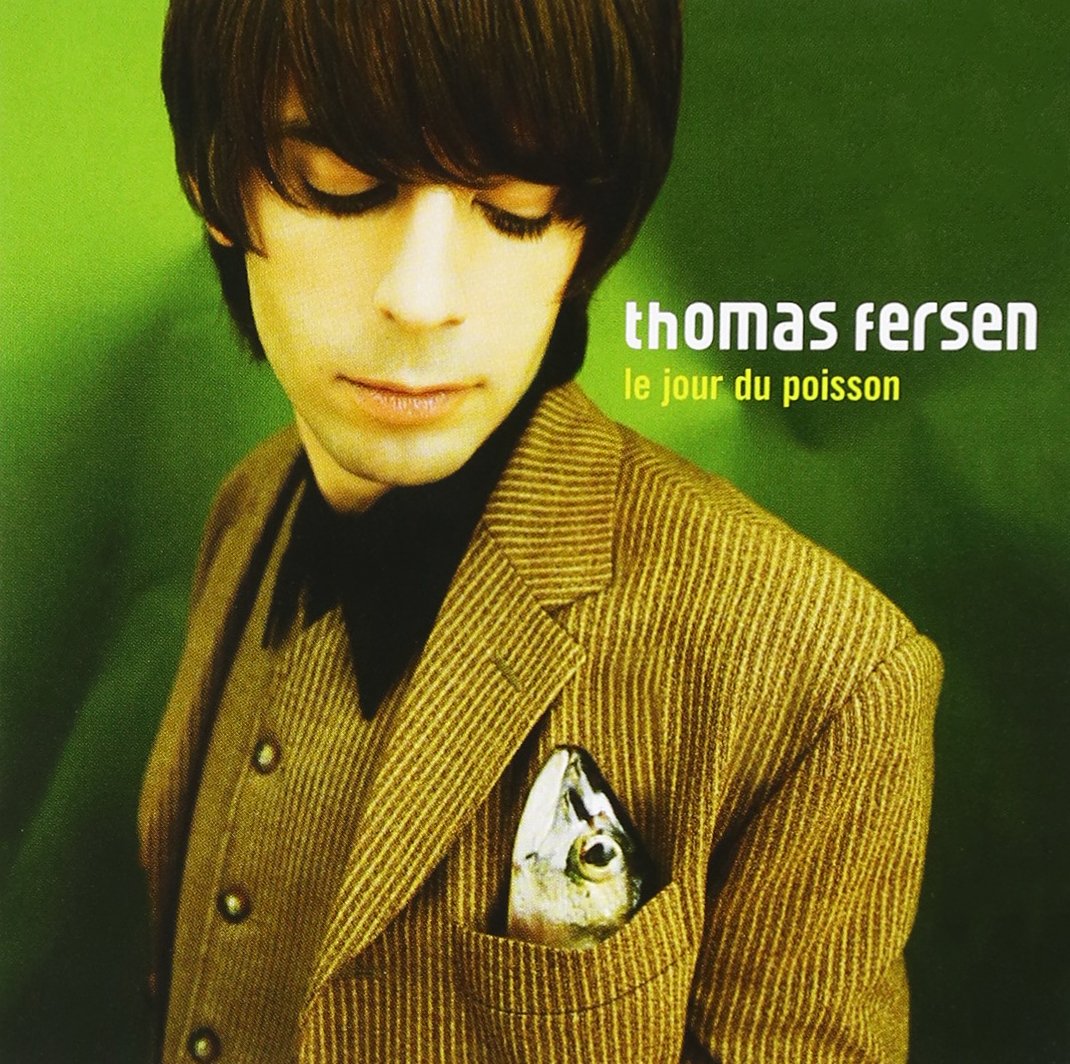 Le Jour Du Poisson, Thomas Fersen