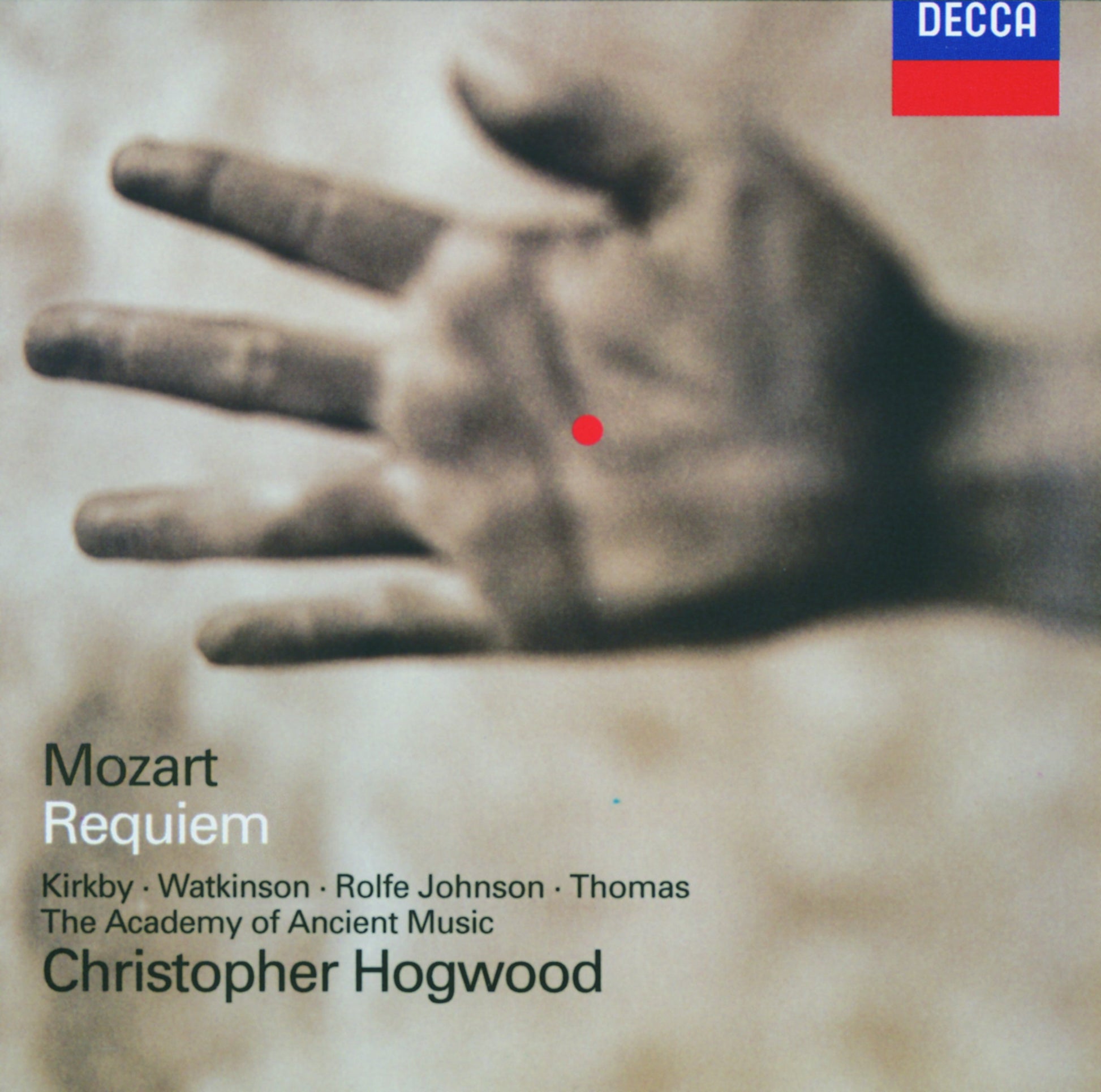 Mozart - Requiem / Kirkby · Watkinson · Rolfe Johnson · D. Thomas · AAM · Hogwood, Wolfgang Amadeus Mozart, Christopher Hogwood, Emma Kirkby, Anthony Rolfe Johnson, The Academy of Ancient Music, Westminster Cathedral Choir, Carolyn Watkinson, David Thomas