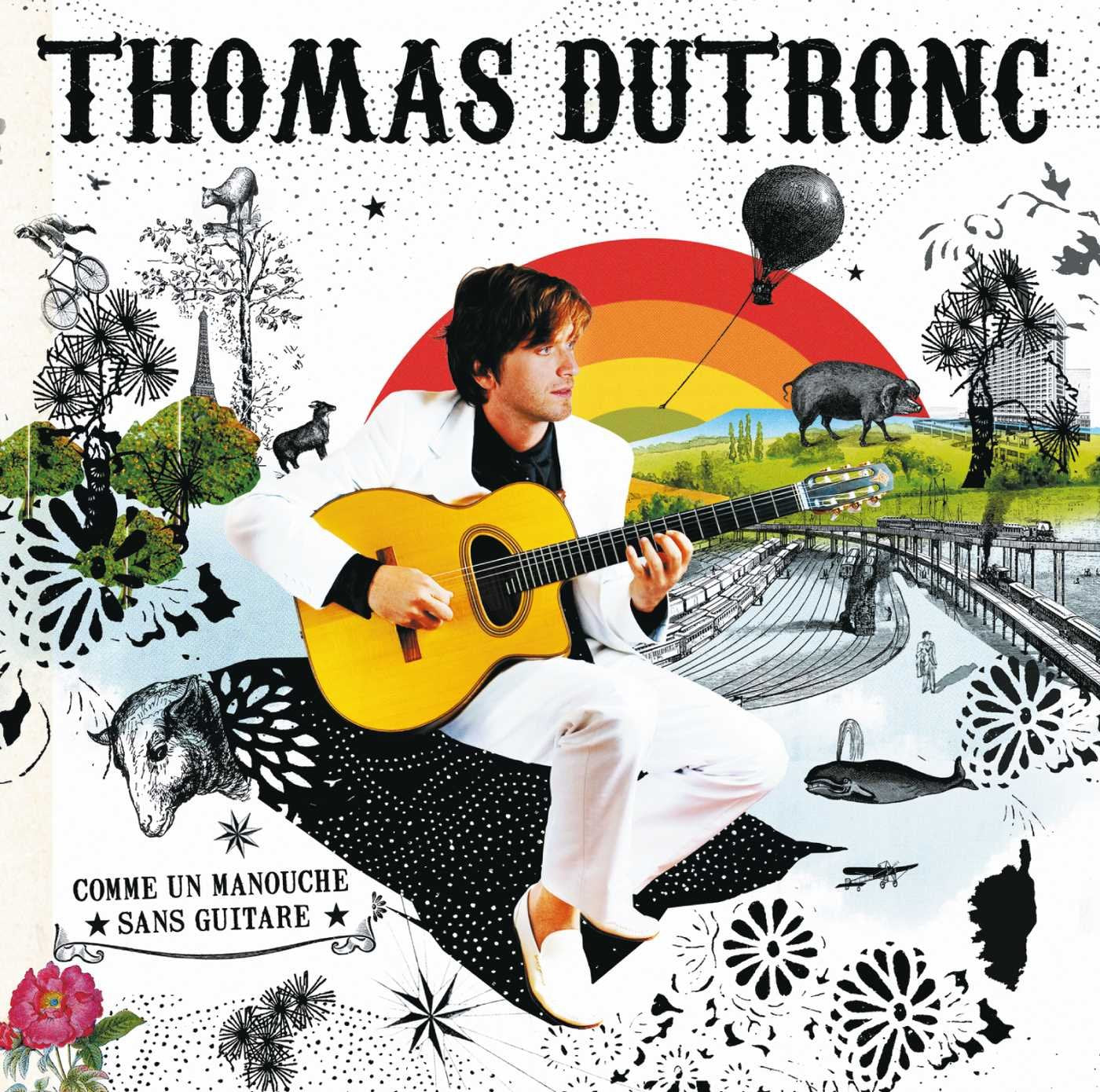 Comme Unmanouche, Thomas Dutronc