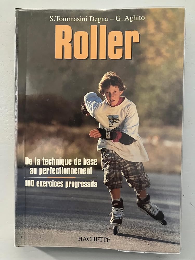 Roller. De la technique de base au perfectionnement. 100 exercices progressifs. cover image