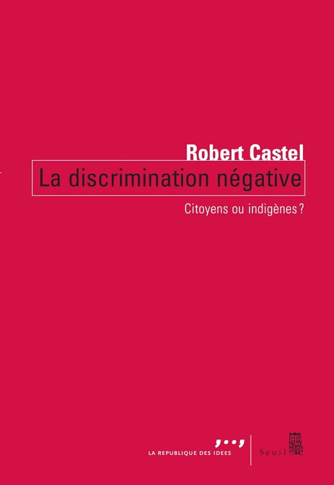 La Discrimination négative: Citoyens ou indigènes? cover image