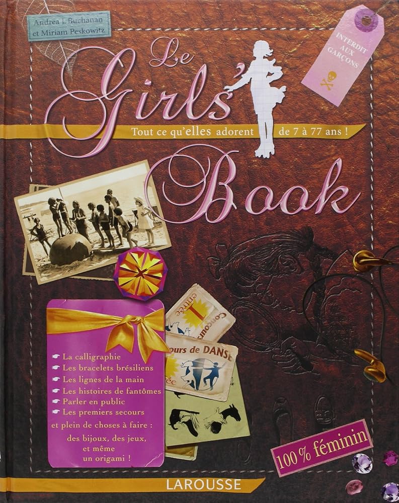Le Girls' Book: Tout ce qu'elles adorent de 7 à 77 ans ! cover image