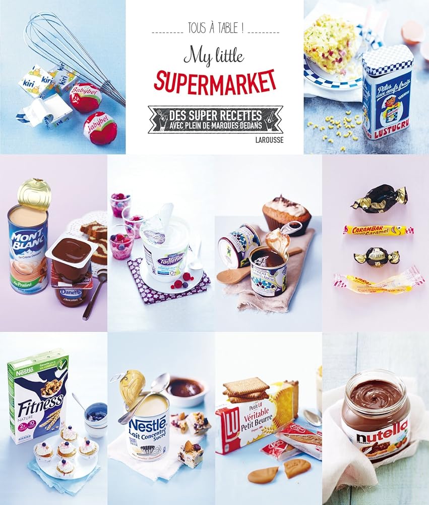 My little supermarket: Des super recettes avec plein de marques dedans cover image
