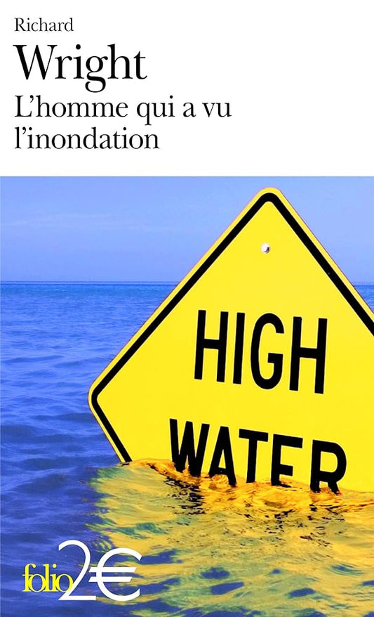 Cover of 'L'homme qui a vu l'inondation' by Richard Wright featuring a high water warning sign.