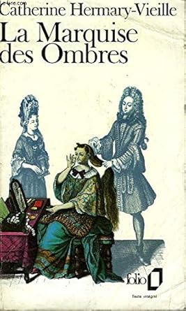 Book cover of 'La Marquise des Ombres' by Catherine Hermary-Vieille featuring historical figures and elegant attire.