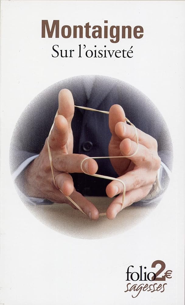 Montaigne - Sur l'oisiveté et autres essais en français monderne cover image