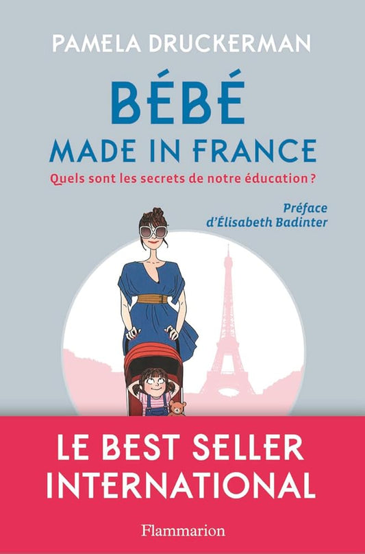 Bébé made in France: QUELS SONT LES SECRETS DE NOTRE ÉDUCATION ? cover image