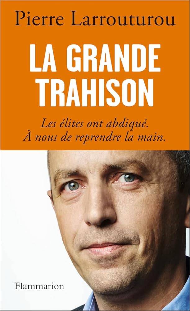 La Grande Trahison: Les élites ont abdiqué, à nous de reprendre la main cover image