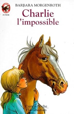 Charlie l'impossible: - HISTOIRES D'ANIMAUX, JUNIOR DES 7/8 ANS cover image
