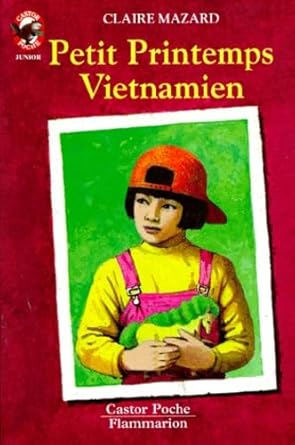 Petit printemps vietnamien: - VIVRE AUJOURD'HUI, JUNIOR DES 8/9 ANS cover image