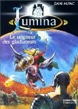 Le seigneur des gladiateurs, tome 5 : Lumina cover image