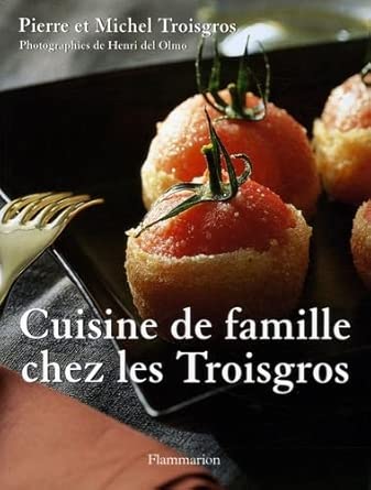 Cuisine de famille chez les Troisgros cover image