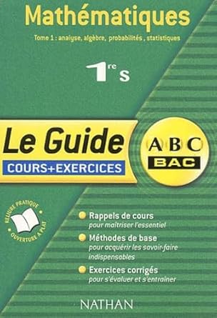 ABC du Bac : Mathématiques 1ère S, tome 1 : Analyse, algèbre, probabilités, statistiques cover image