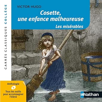 Cosette, une enfance malheureuse - Les Misérables - Hugo - Edition pédagogique Collège - Carrés classiques Nathan cover image