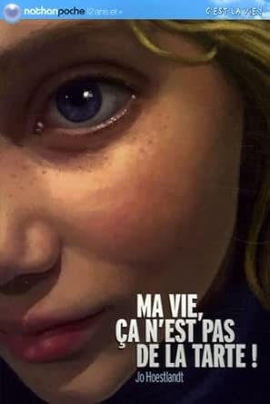 Ma vie, ça n'est pas de la tarte ! cover image