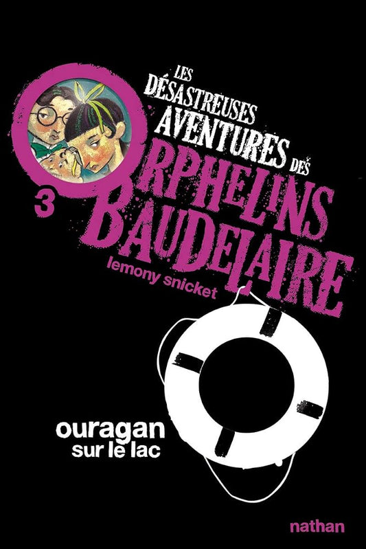 Ouragan sur le lac: Les désastreuses aventures des Orphelins Baudelaire, Tome 3 cover image
