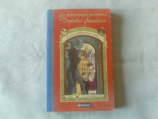 Les Désastreuses aventures des orphelins Baudelaire, tome 1 : Tout commence mal cover image