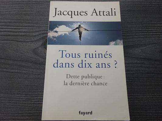 Tous ruinés dans dix ans ?: Dette publique : la dernière chance cover image