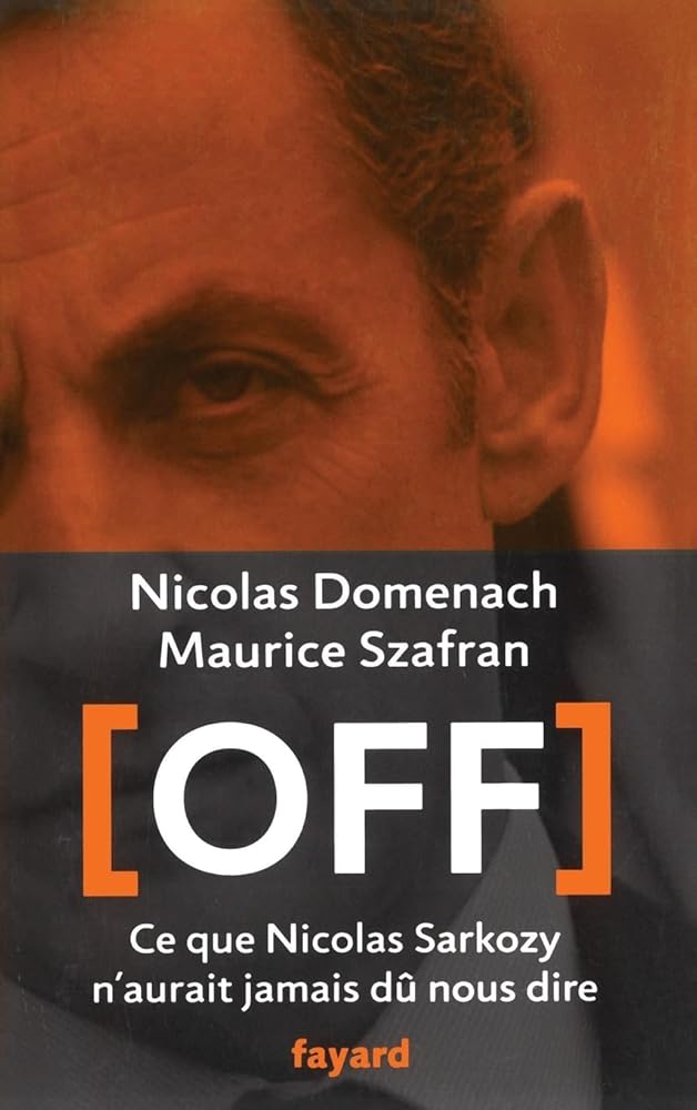Off: Ce que Nicolas Sarkozy n'aurait jamais dû nous dire cover image