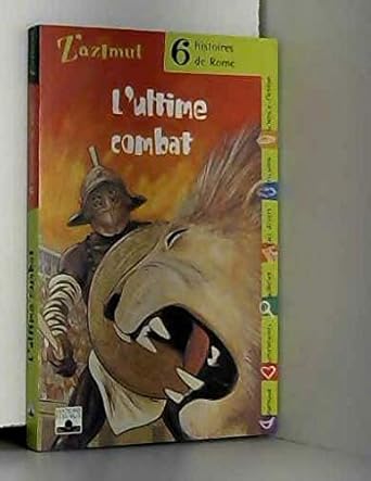 L'Ultime Combat : Six histoires de Rome cover image