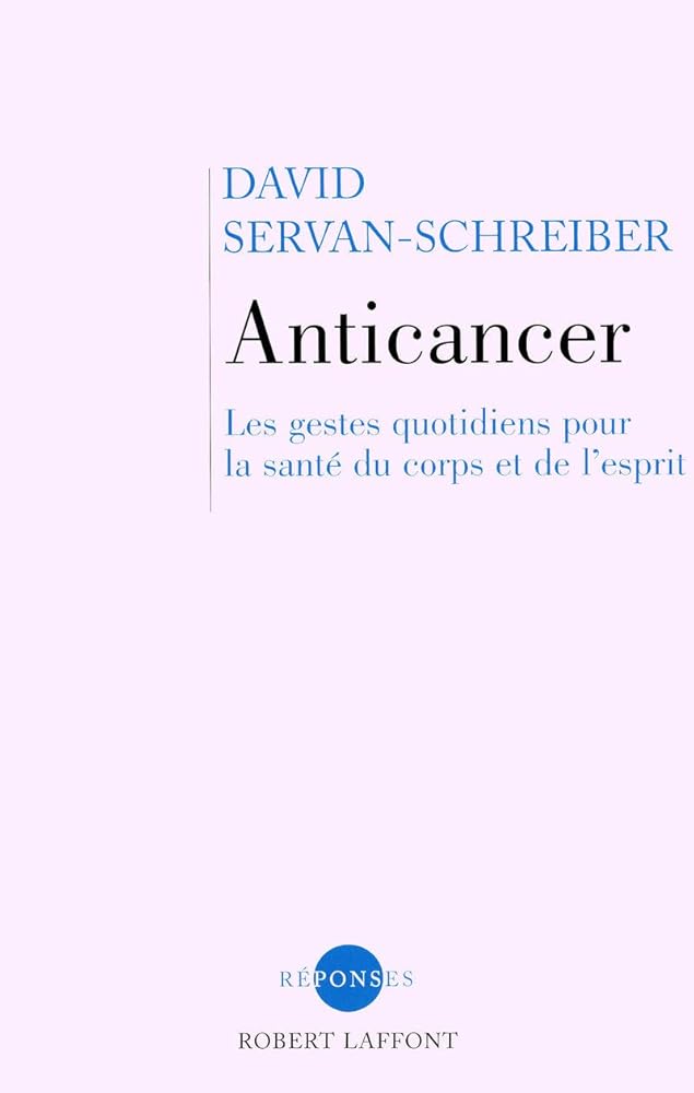 Anticancer - NE: Les gestes quotidiens pour la santé du corps et de l'esprit cover image