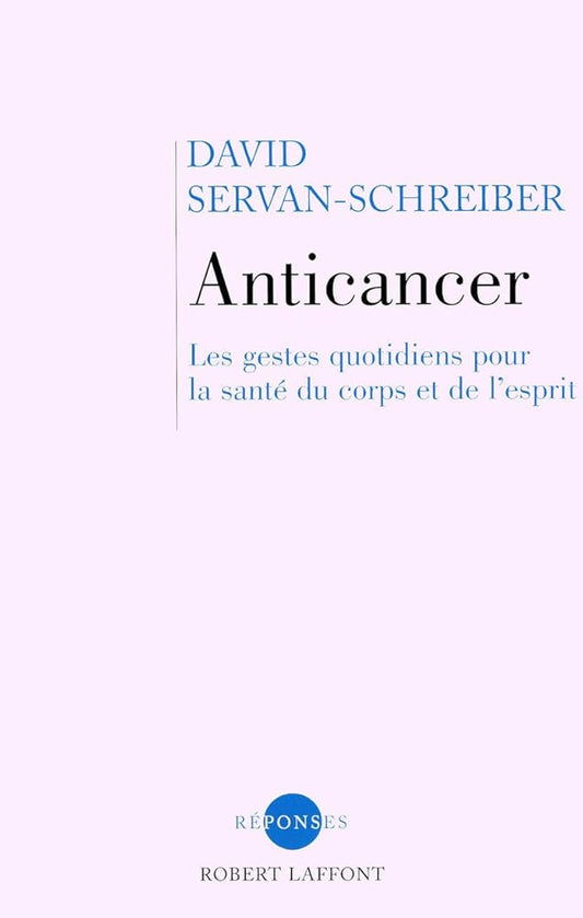 Anticancer - NE: Les gestes quotidiens pour la santé du corps et de l'esprit cover image