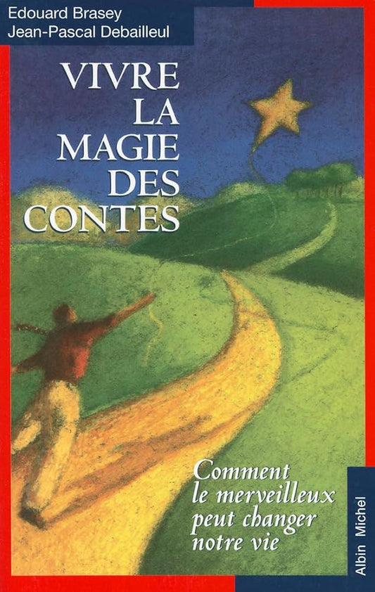 Vivre la magie des contes: Comment le merveilleux peut changer notre vie cover image