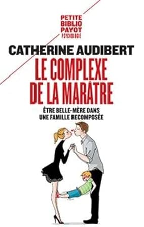 Le Complexe de la marâtre: Être belle-mère dans une famille recomposée cover image