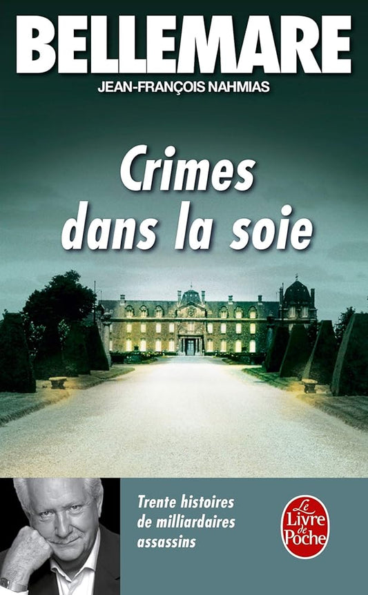 Crimes dans la soie: Trente histoires de milliardaires assassins cover image