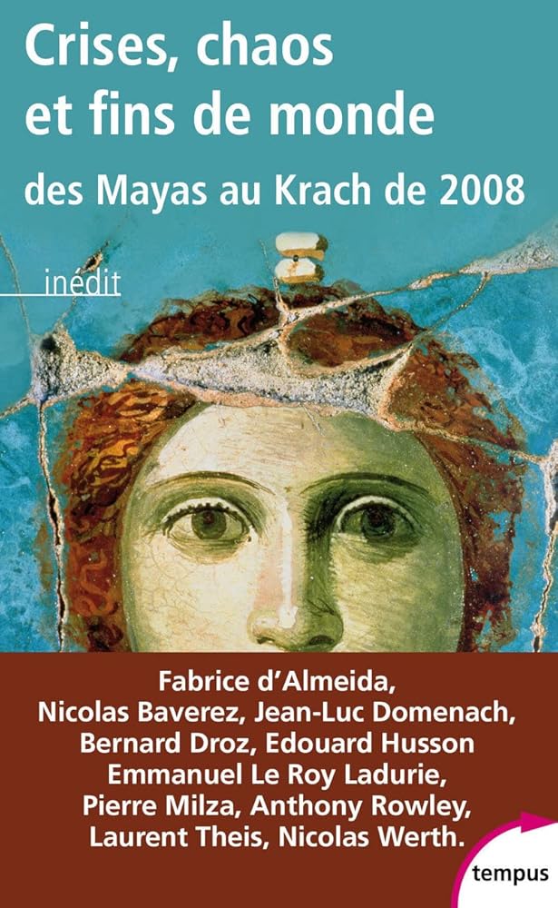 Crises, chaos et fins de monde: Des Mayas au krach de 2008 cover image