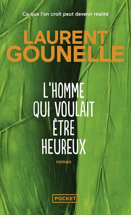 L'homme qui voulait être heureux: Ce que l'on croit peut devenir réalité cover image