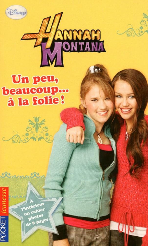 15. Hannah Montana : Un peu, beaucoup... à la folie ! cover image