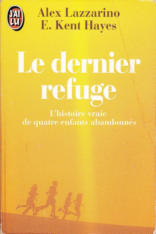 Le dernier refuge : l'histoire vraie de quatre enfants abandonnés cover image