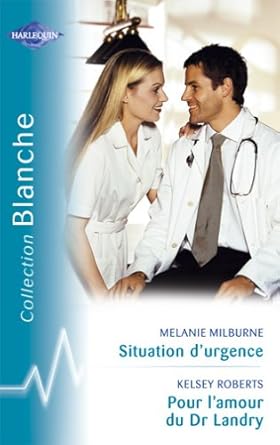 Situation d'urgence/ Pour l'amour du Dr Landry cover image