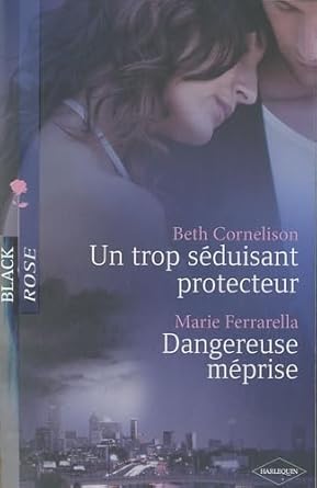 Un trop séduisant protecteur ; Dangereuse méprise cover image