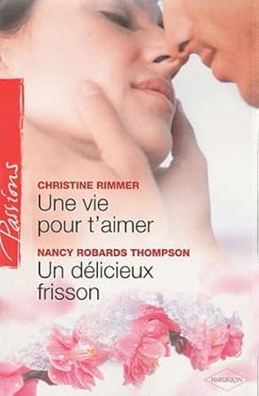 Une vie pour t'aimer ; Un délicieux frisson cover image