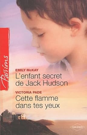 L'enfant secret de Jack Hudson ; Cette flamme dans tes yeux cover image
